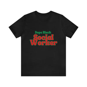 Dope Social Worker Tee