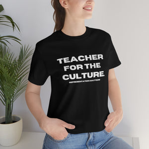 Teacher for the Culture Tee