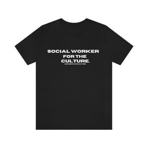 Social Worker for the Culture Tee