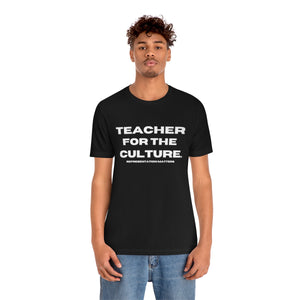 Teacher for the Culture Tee